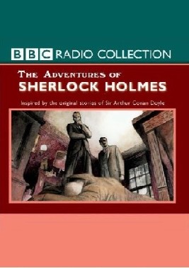 Arthur  Conan Doyle  -  Sherlock Holmes. The BBC Radio Collection  ()