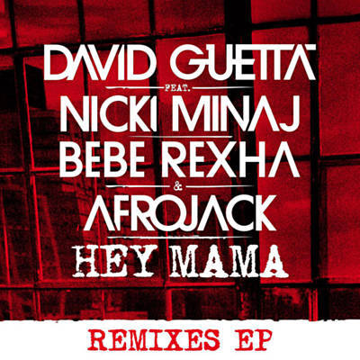 David Guetta feat. Nicki Minaj & Afrojack - Hey Mama (Remixes)