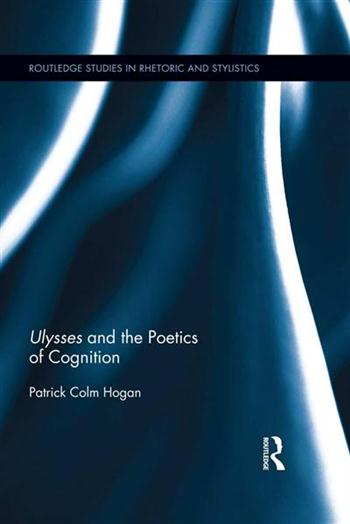 Ulysses & the Poetics of Cognition by Patrick Colm Hogan