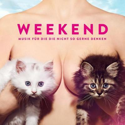 Weekend - Musik f&#252;r die die nicht so gerne denken (iTunes) (2015)