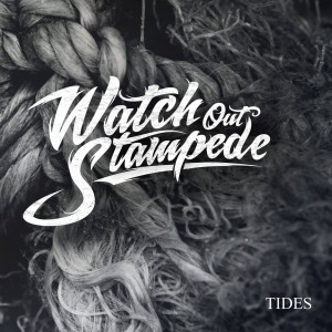 Watch Out Stampede - Tides (2015)