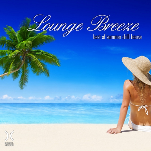 Lounge Breeze Best of Summer Chill House (2015)