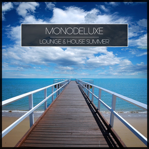Monodeluxe - Lounge and House Summer (2015)