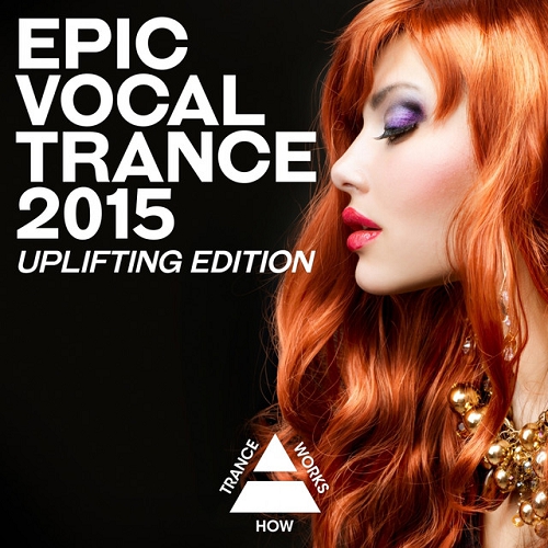 Epic Vocal Trance 2015 Uplifting Edition (2015)