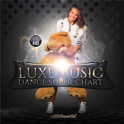 LUXEmusic - Dance Super Chart Vol. 40 (2015)