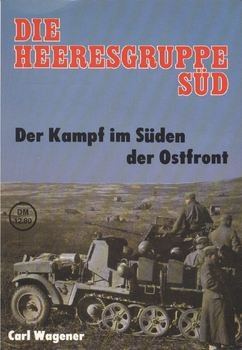 Die Heeresgruppe Sud: Der Kampf im Suden der Ostfront 1941-1942