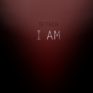 -DeTach- - I Am (2015)