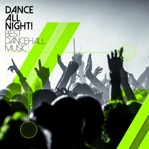 Dance All Night! Best Dancehall Music (2015) 