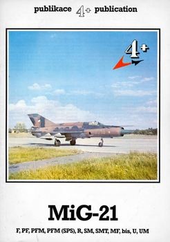 MiG-21: F, PF, PF M, PFM (SPS), R, SM, SMT, MF, bis, U, UM (4+ Publication 1)