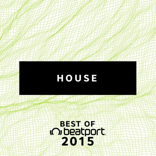 Beatport - Top Selling House of 2015
