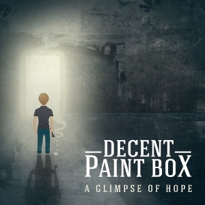 Decent Paint Box - A Glimpse Of Hope (2015)