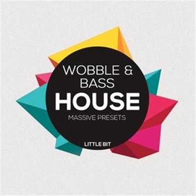 Little Bit - Wobble and Bass House Massive Presets | WAV Ni Massive 170808