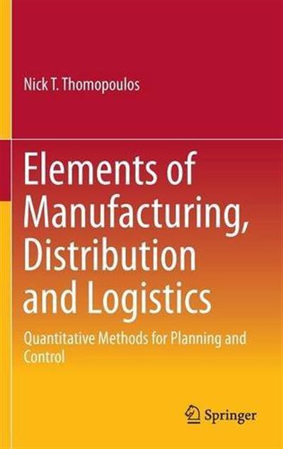 Elements of Manufacturing, Distribution and Logistics