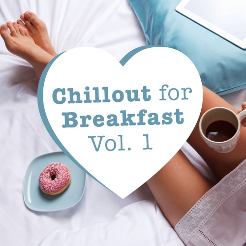 VA - Chillout for Breakfast, Vol. 1 (2016)