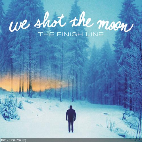 We Shot The Moon - The Finish Line (2014)