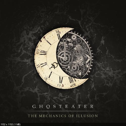 Ghosteater - The Mechanics of Illusion (2014)
