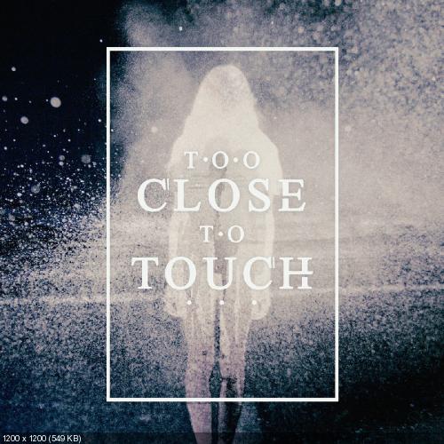 Too Close To Touch - Too Close To Touch (EP) (2014)