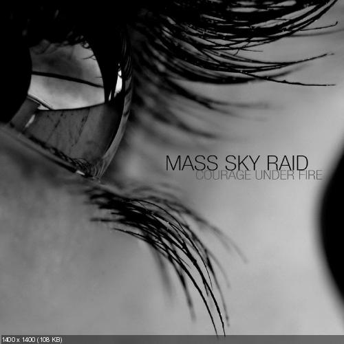 Mass Sky Raid - Courage Under Fire [EP] (2013)