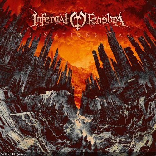 Infernal Tenebra - As Nations Fall (2016)