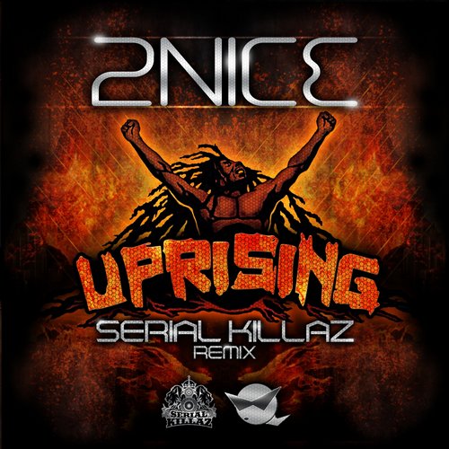 2nice - Uprising (Serial Killaz remixes) (2014)