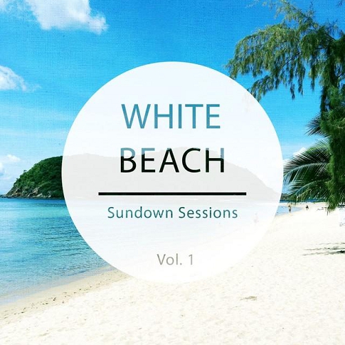 White Beach - Sundown Sessions Vol 1 Wonderful Relaxing White Isle Chill and Lounge Tunes (2014)