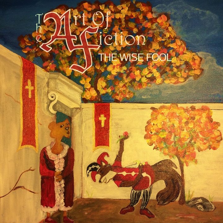 The Art Of Fiction - The Wise Fool (2015)