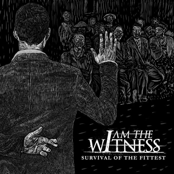 I Am the Witness - Survival of the Fittest [EP] (2015)