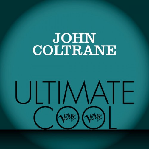 John Coltrane - John Coltrane: Verve Ultimate Cool (2015) [+flac]