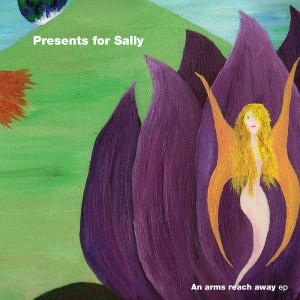 Presents For Sally - An Arms Reach Away Darkness Inside (2016)
